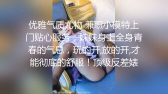 寻花偷拍系列-男主约了个高颜值大奶美女啪啪…